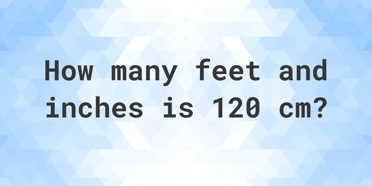 120cm in Feet: Quick Conversion Guide